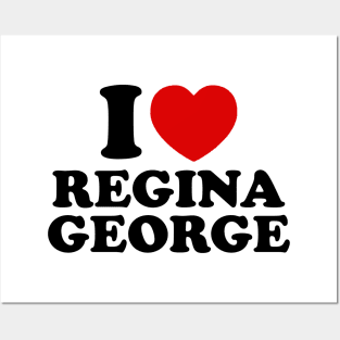I Love Regina George Posters and Art